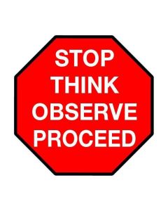 Standard Red Stop Sign with messaging "Stop Think Observe Proceed" - Floor Marking, 54" STP54WMSG